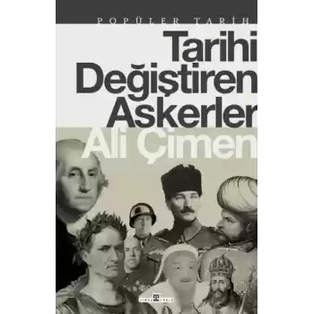 Tarihi Değiştiren Askerler