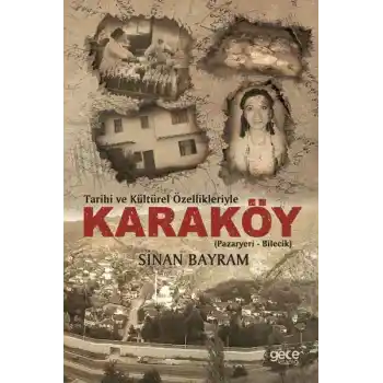 Tarihi ve Kültürel Özellikleriyle Karaköy - (Pazayeri - Bilecik)
