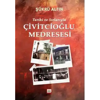 Tarihi Ve Sırlarıyla Çivitcioğlu Medresesi