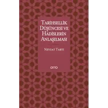 Tarihsellik Düşüncesi ve Hadislerin Anlaşılması