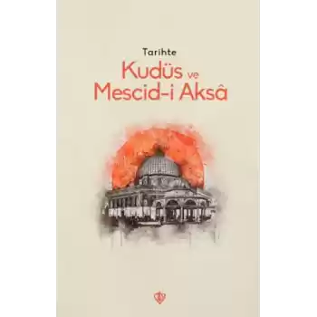 Tarihte Kudüs Ve Mescid-i Aksâ