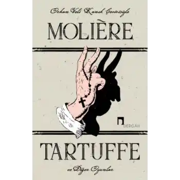 Tartuffe ve Diğer Oyunlar - Le Tartuffe