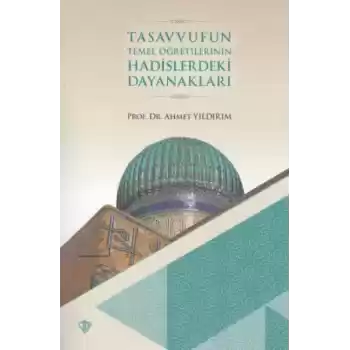Tasavvufun Temel Öğretilerinin Hadislerdeki Dayanakları