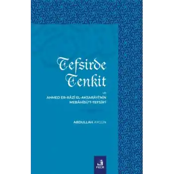 Tefsirde Tenkit Ve Ahmed Er-Râzî El-Aksarâyî’nin Mebâhisü’t-Tefsîr’i