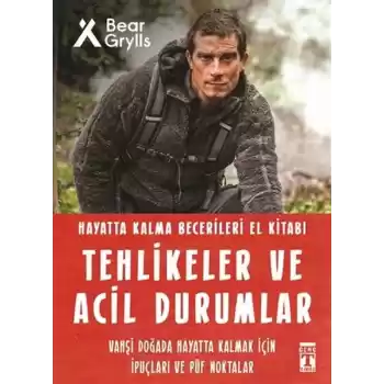 Tehlikeler ve Acil Durumlar – Hayatta Kalma Becerileri El Kitabı 11