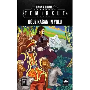 Temirkut 2 - Oğuz Kağanın Yolu