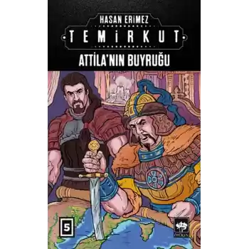 Temirkut 5 - Atillanın Buyruğu
