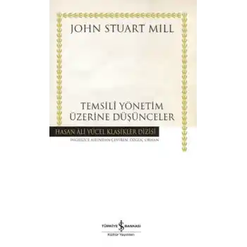 Temsilî Yönetim Üzerine Düşünceler - Hasan Ali Yücel Klasikleri (Ciltli)