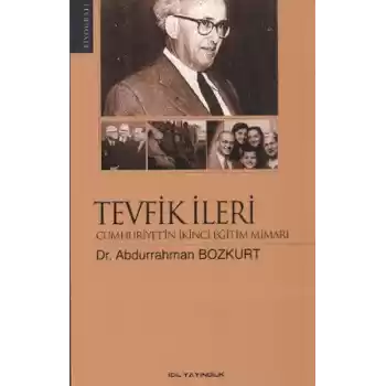 Tevfik İleri Cumhuriyetin İkinci Eğitim Mimarı