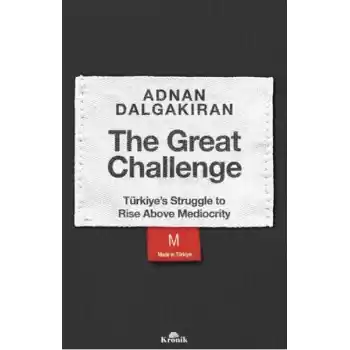 The Great Challenge - Türkiye’s Struggle to Rise Above Mediocrity