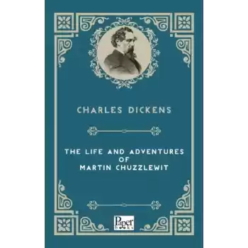 The Life and Adventures of Martin Chuzzlewitt (İngilizce Kitap)