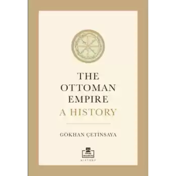 The Ottoman Empire A History