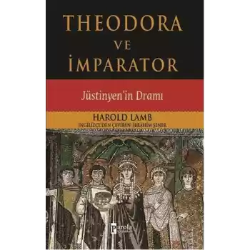 Theodora ve İmparator  Jüstinyenin Dramı