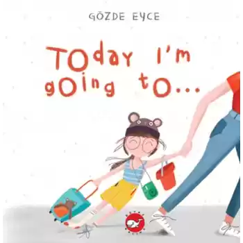 Today I’m Going To…