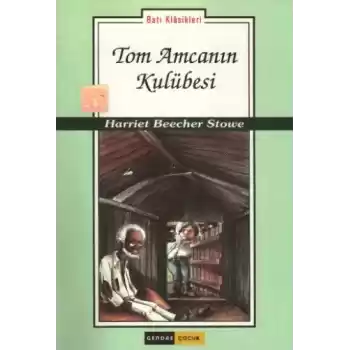 Tom Amcanın Kulübesi-gençler ıçin