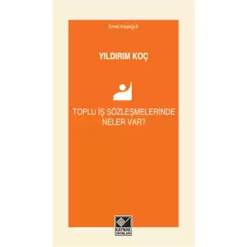 Toplu İş Sözleşmelerinde Neler Var?