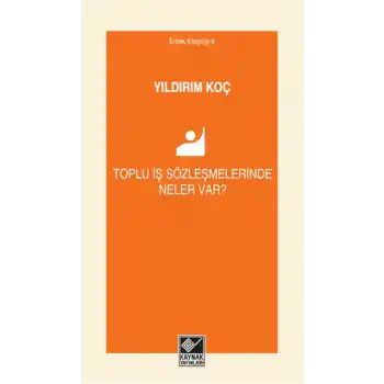 Toplu İş Sözleşmelerinde Neler Var?