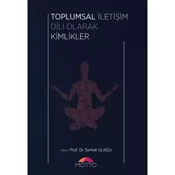 Toplumsal İletişim Dili Olarak Kimlikler