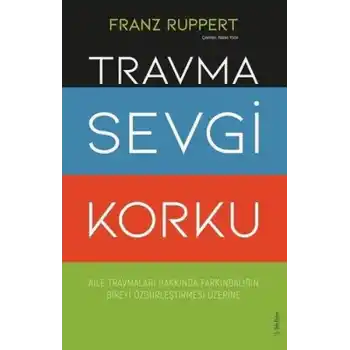 Travma Sevgi Korku