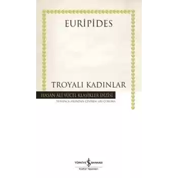 Troyalı Kadınlar - Hasan Ali Yücel Klasikleri (Ciltli)