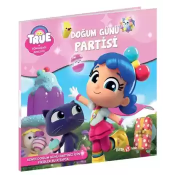 True ve Gökkuşağı Krallığı Doğum Günü Partisi