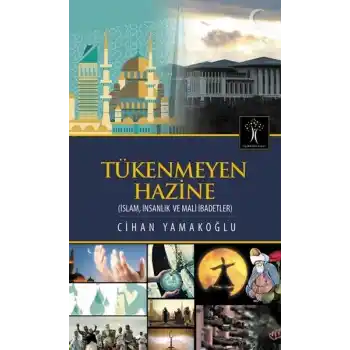 Tükenmeyen Hazine  İslam, İnsanlık ve Mali İbadetler