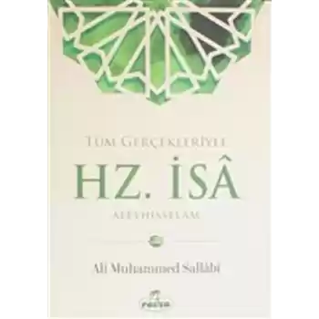 Tüm Gerçekleriyle Hz. İsa Aleyhisselam