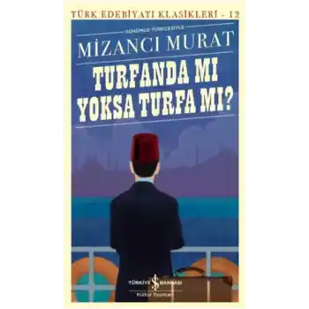 Turfanda mı Yoksa Turfa mı (Günümüz Türkçesiyle) - Türk Edebiyatı Klasikleri