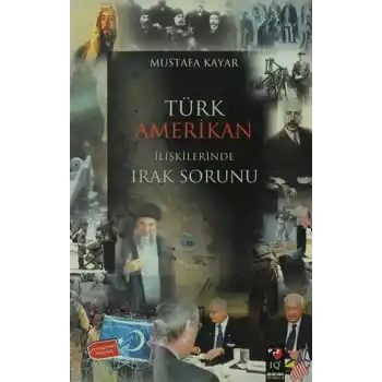 Türk Amerikan İlişkilerinde Irak Sorunu