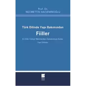 Türk Dilinde Yapı Bakımından Fiiller  (En Eski Türkçe Metinlerden Zamanımıza Kadar)