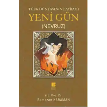 Türk Dünyasının Bayramı Yeni Gün (Nevruz)