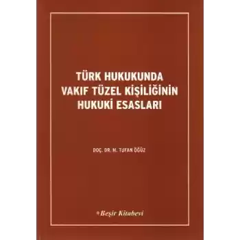 Türk Hukukunda Vakıf Tüzel Kişiliğinin Hukuki Esasları