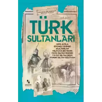 Türk Sultanları - Dünyaya Yön Verenler