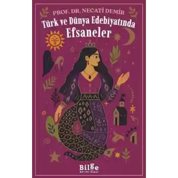 Türk ve Dünya Edebiyatında Efsaneler