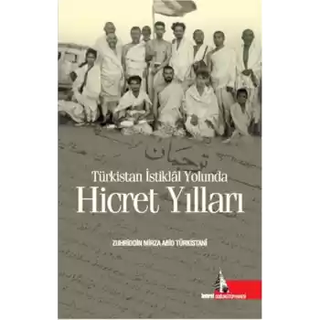 Türkistan İstiklal Yolunda Hicret Yılları