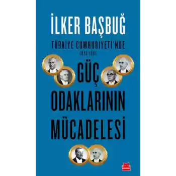 Türkiye Cumhuriyetinde 1923-1961 Güç Odaklarının Mücadelesi