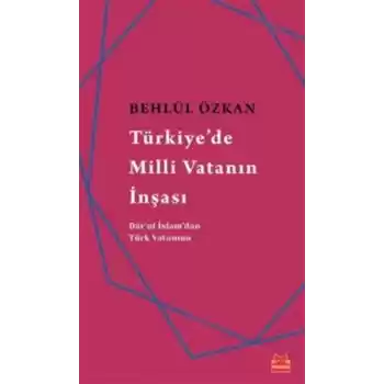 Türkiyede Milli Vatanın İnşası