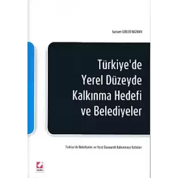 Türkiyede Yerel Düzeyde Kalkınma Hedefi ve Belediyeler