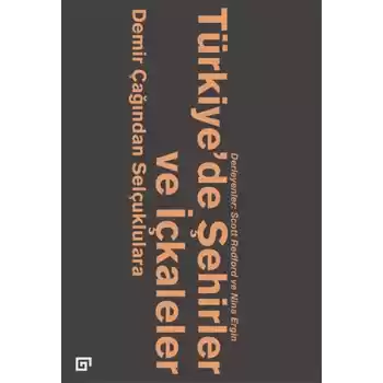 Türkiye’de Şehirler ve İçkaleler: Demir Çağından Selçuklulara