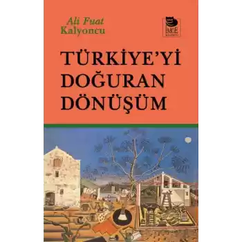 Türkiye’yi Doğuran Dönüşüm