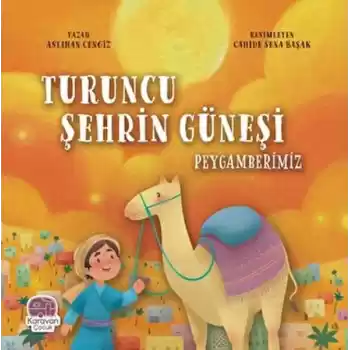 Turuncu Şehrin Güneşi Peygamberimiz