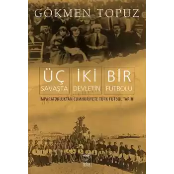 Üç Savaşta İki Devletin Bir Futbolu