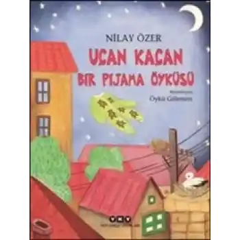 Uçan Kaçan - Bir Pijama Öyküsü