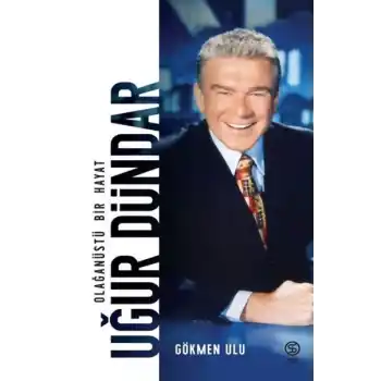 Uğur Dündar - Olağanüstü Bir Hayat-Ciltli