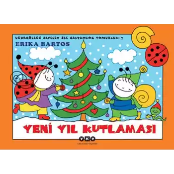 Uğurböceği Sevecen ile Salyangoz Tomurcuk 07 - Yeni Yıl Kutlaması