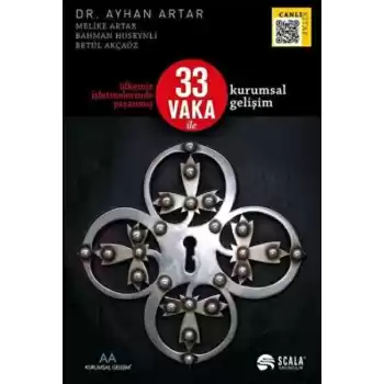 Ülkemiz İşletmelerinde Yaşanmış 33 Vaka İle Kurumsal Gelişim