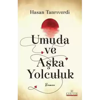 Umuda ve Aşka Yolculuk