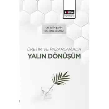 Üretim ve Pazarlamada Yalın Dönüşüm