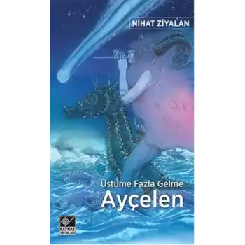 Üstüme Fazla Gelme Ayçelen