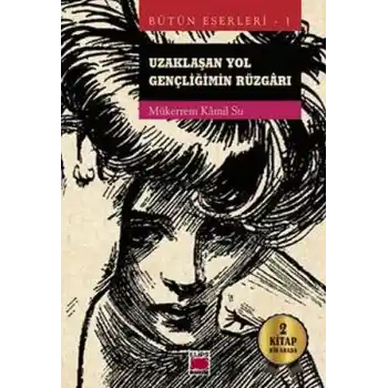 Uzaklaşan Yol - Gençliğimin Rüzgarı (2 Kitap Bir Arada)